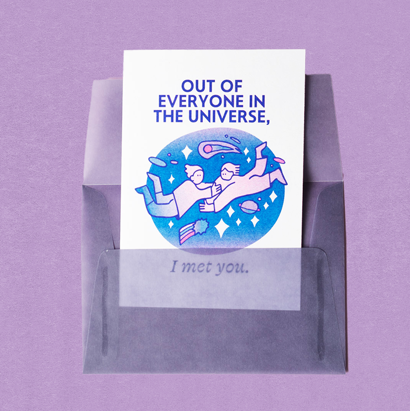 Out of Everyone in the Universe, I Met You Greeting Card