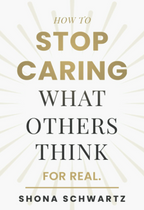 How to Stop Caring What Others Think For Real.