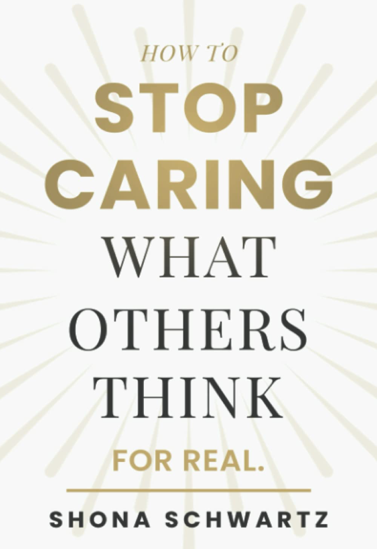 How to Stop Caring What Others Think For Real.