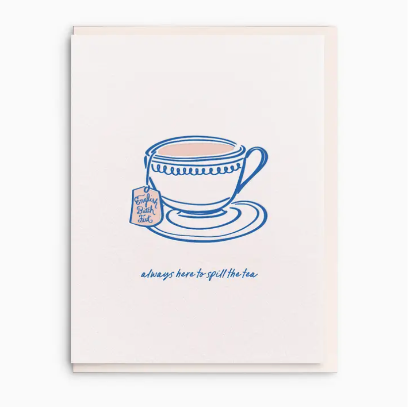Spill the Tea Greeting Card