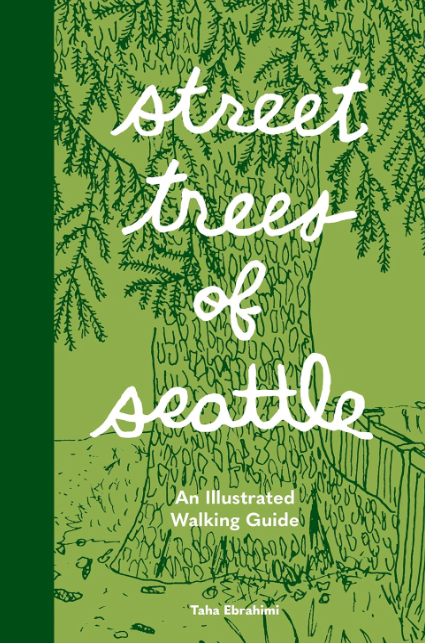 Street Trees of Seattle: An Illustrated Walking Guide
