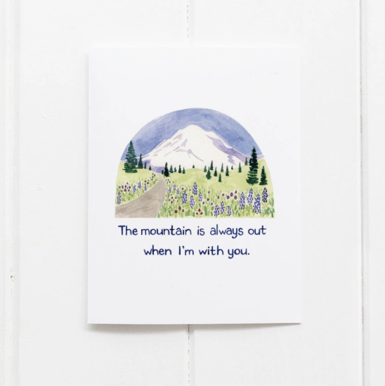 Mountain is Always Out Greeting Card
