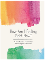 How Am I Feeling Right Now?: A Mindfulness Journal for Exploring My Emotions