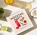 Mocktail Party: 75 Plant-Based, Non-Alcoholic Mocktail Recipes for Every Occasion