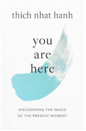 You Are Here: Discovering the Magic of the Present Moment