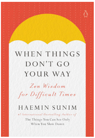 When Things Don't Go Your Way: Zen Wisdom for Difficult Times