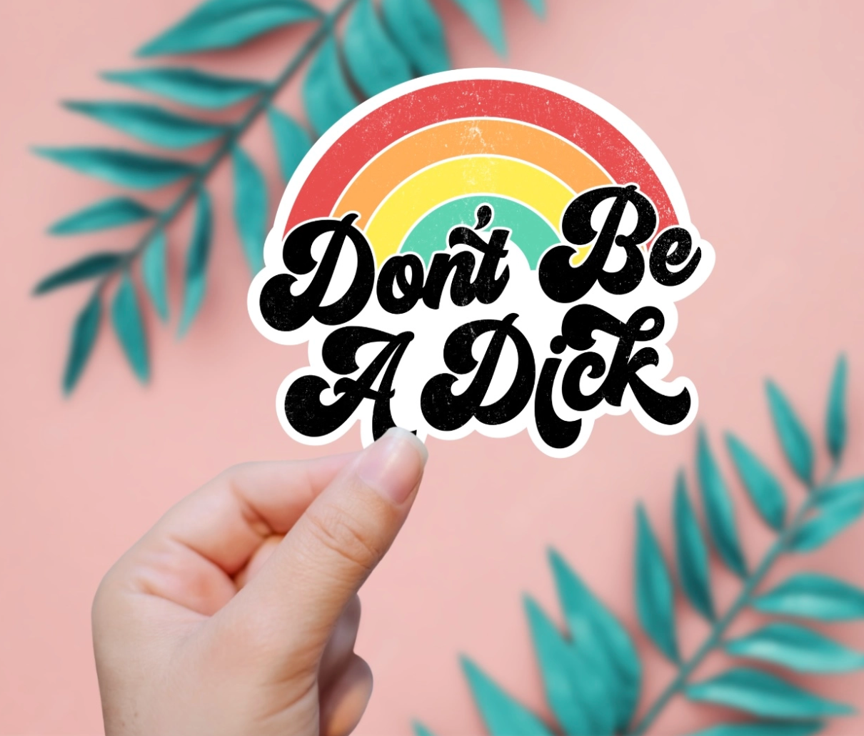 Don't Be A Dick Sticker