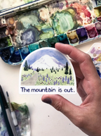 Mountain Is Out Sticker