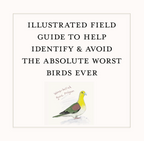 A Dumb Birds Field Guide to the Worst Birds Ever