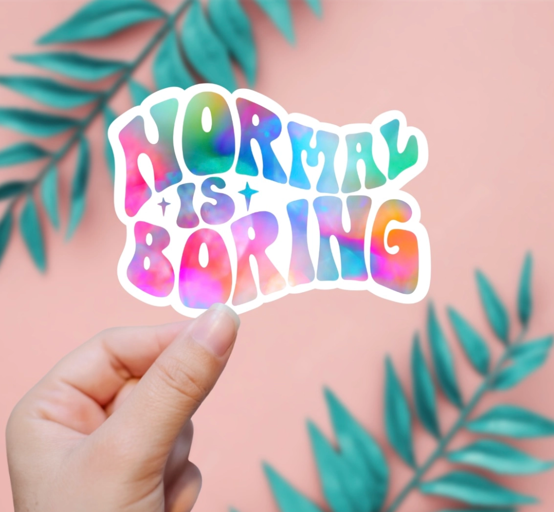 Normal Is Boring Sticker