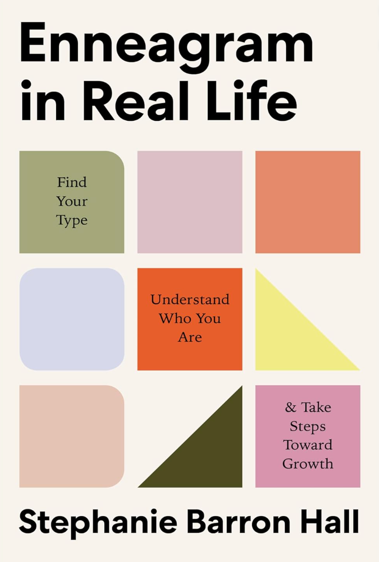 Enneagram in Real Life: Find Your Type, Understand Who You Are, and Take Steps Toward Growth