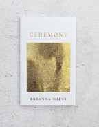 Ceremony by Brianna Wiest