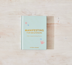Manifesting For Beginners