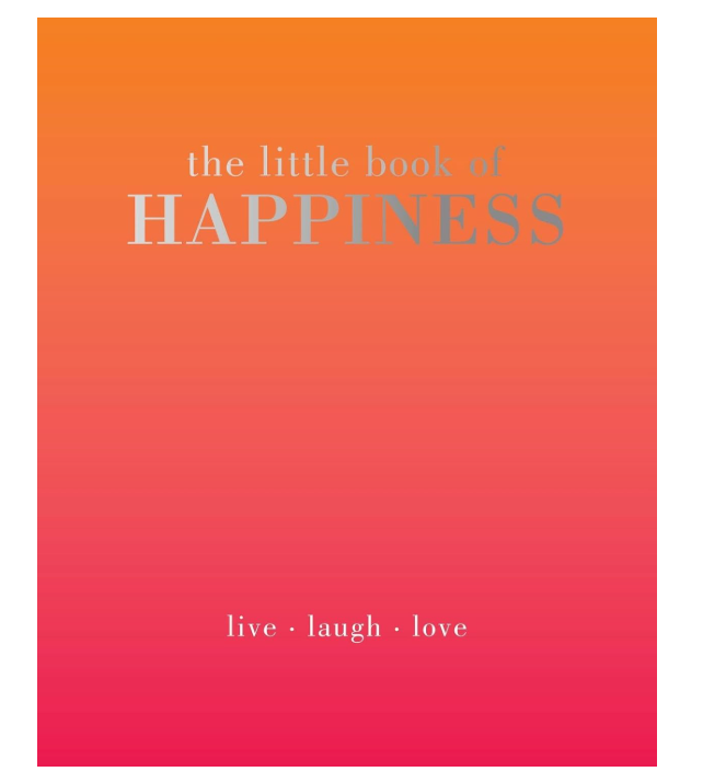 The Little Book of Happiness