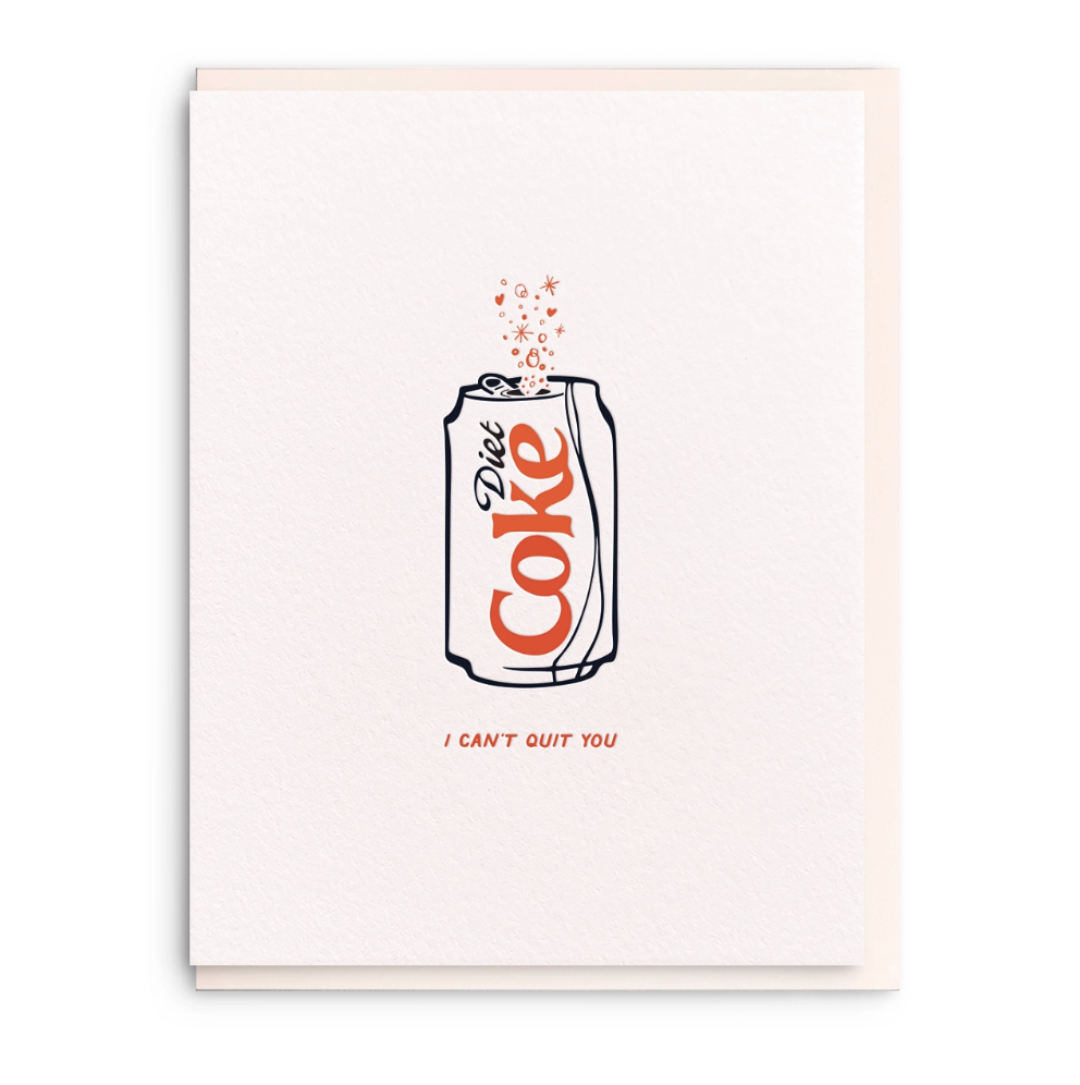 Diet Coke Can't Quit You Greeting Card