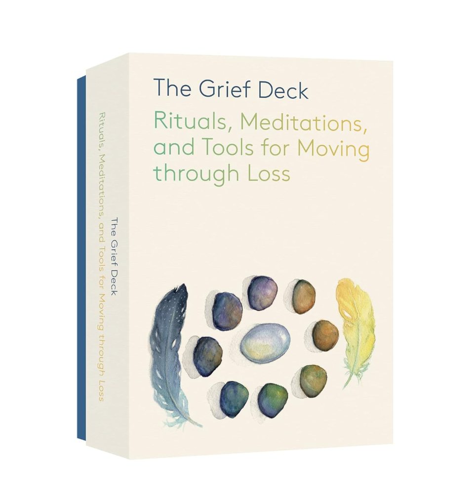 The Grief Deck: Rituals, Meditations, and Tools for Moving through Loss