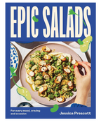 Epic Salads: For Every Mood, Craving and Occasion