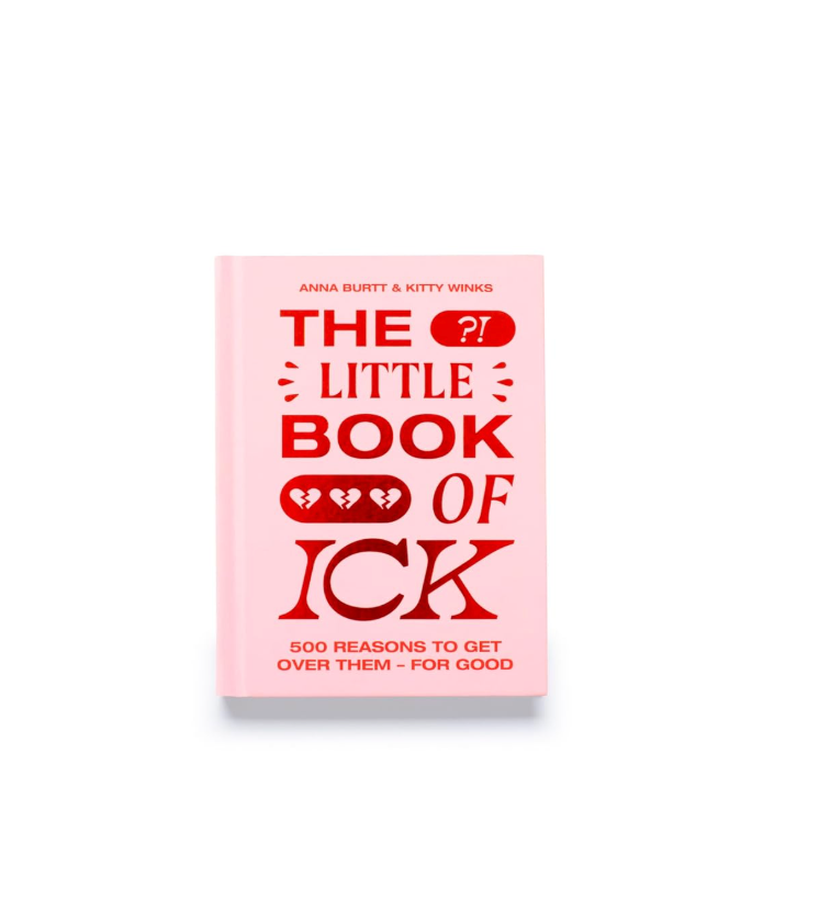 The Little Book of Ick: 500 reasons to get over them - for good