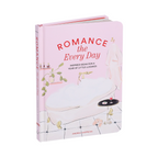 Romance the Every Day: Inspired Ideas for a Year of Little Luxuries