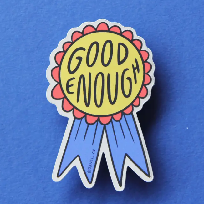 Good Enough Sticker