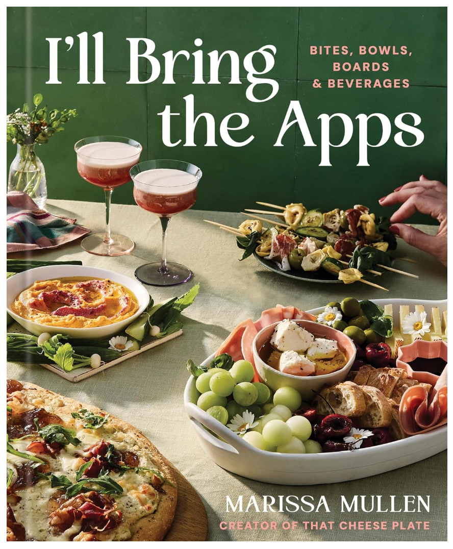 I'll Bring the Apps: Bites, Bowls, Boards & Beverages