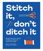 Stitch It, Don't Ditch It: Simple Hand-sewn Repairs to Help You Love Your Clothes For Longer