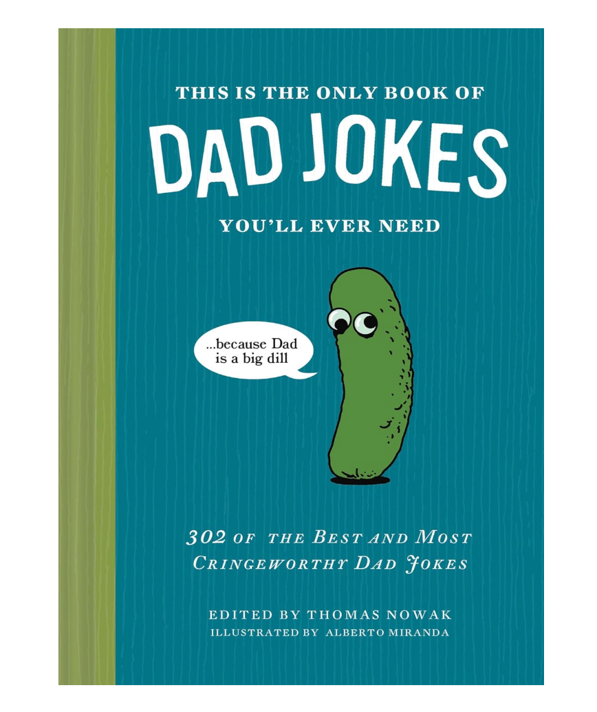 This Is the Only Book of Dad Jokes Youll Ever Need