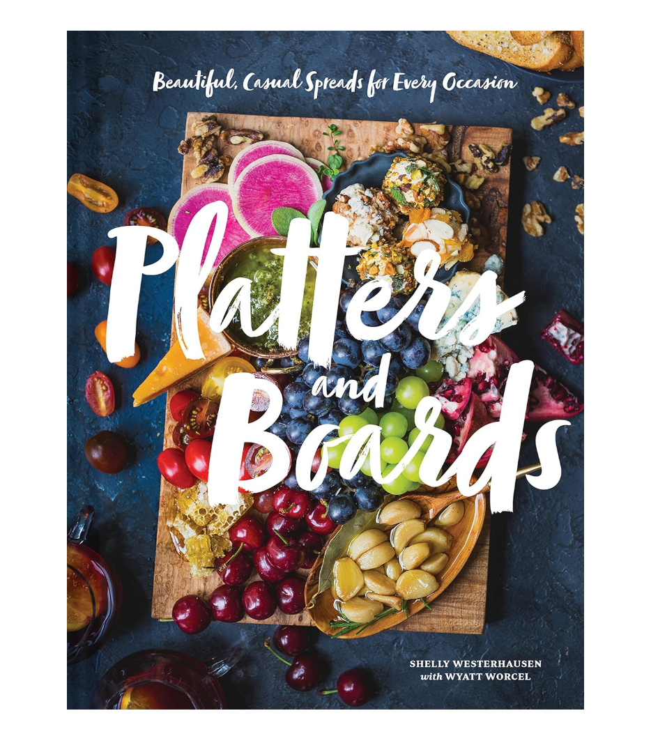 Platters and Boards: Beautiful, Casual Spreads for Every Occasion