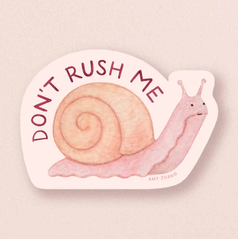 Don't Rush Me Snail Sticker