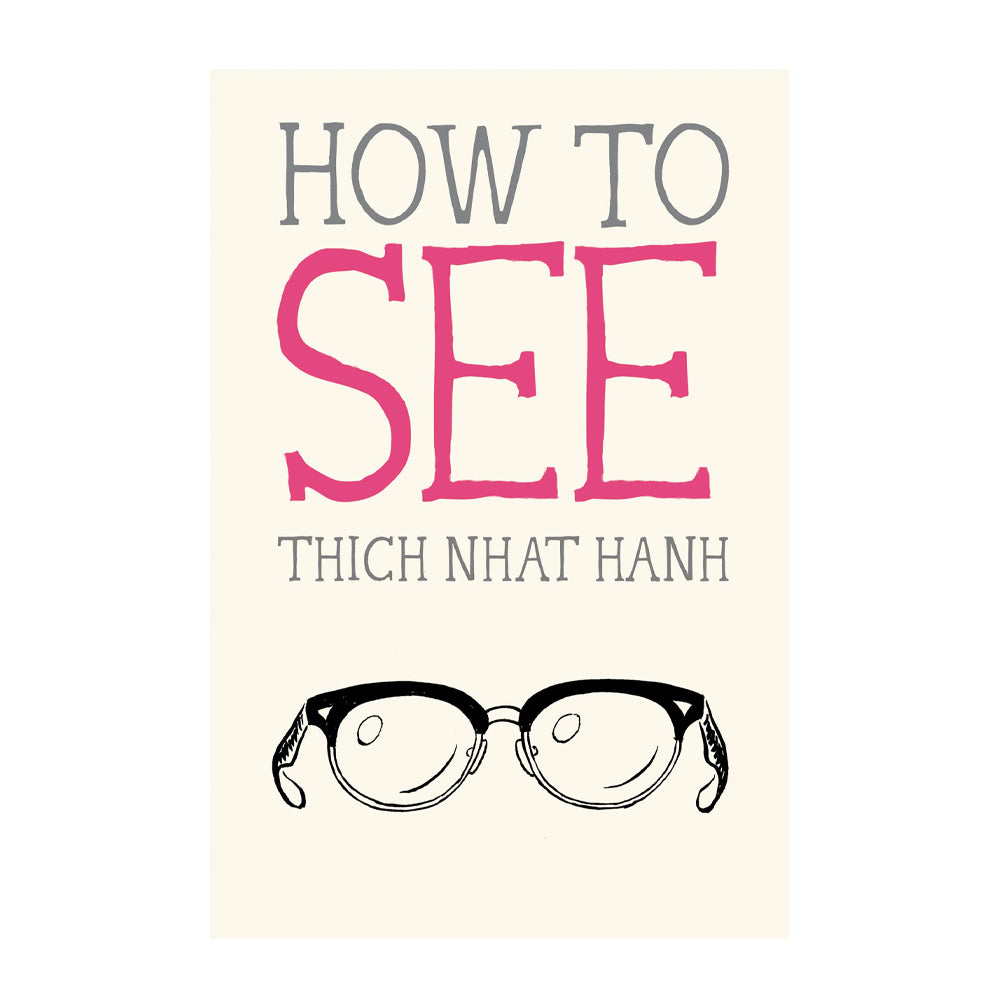 How to See (Mindfulness Essentials)